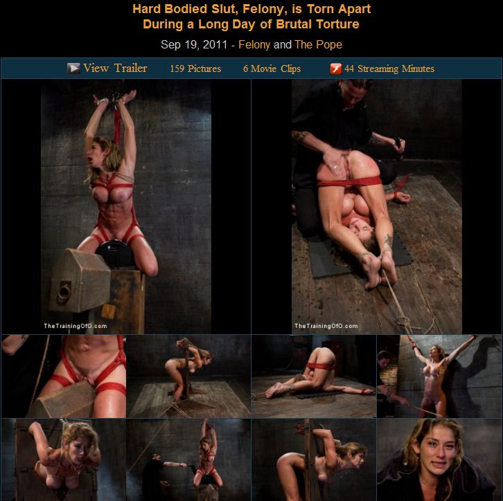 Sep 19, 2011 - Felony and The Pope  / Hard Bodied Slut, Felony, is Torn Apart During a Long Day of Brutal Torture