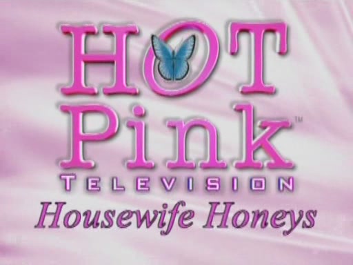 Hot Pink TV: Housewife Honeys / Домохазяйки
